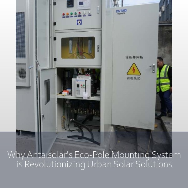 Why Antaisolar's Eco-Pole Mounting System is Revolutionizing Urban Solar Solutions