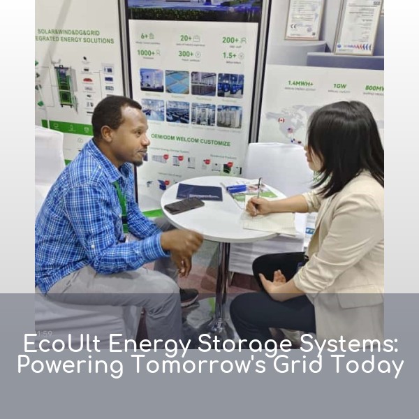 EcoUlt Energy Storage Systems: Powering Tomorrow's Grid Today