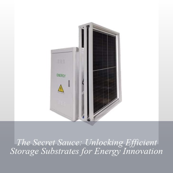 The Secret Sauce: Unlocking Efficient Storage Substrates for Energy Innovation