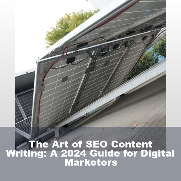 The Art of SEO Content Writing: A 2024 Guide for Digital Marketers