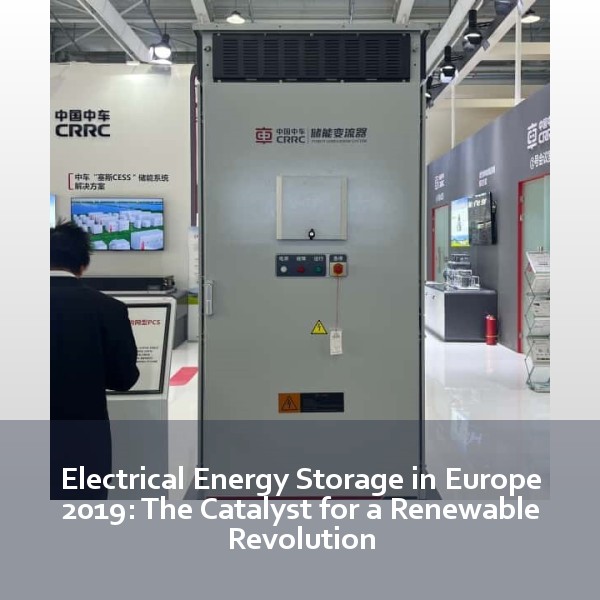 Electrical Energy Storage in Europe 2019: The Catalyst for a Renewable Revolution