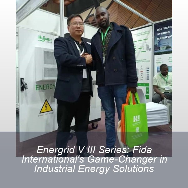 Energrid V III Series: Fida International's Game-Changer in Industrial Energy Solutions