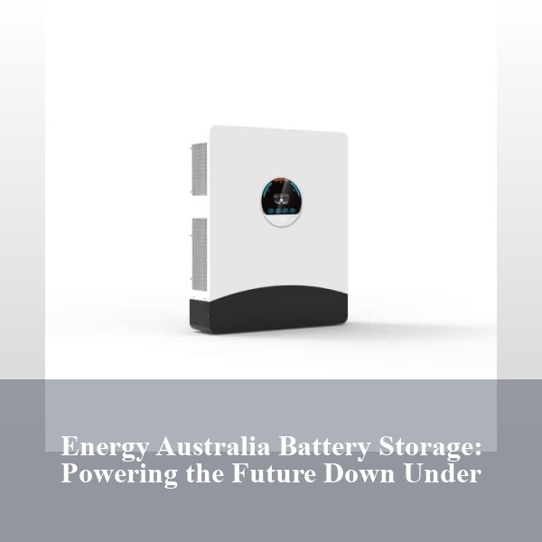 Energy Australia Battery Storage: Powering the Future Down Under