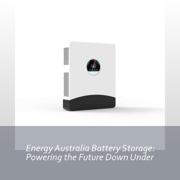 Energy Australia Battery Storage: Powering the Future Down Under