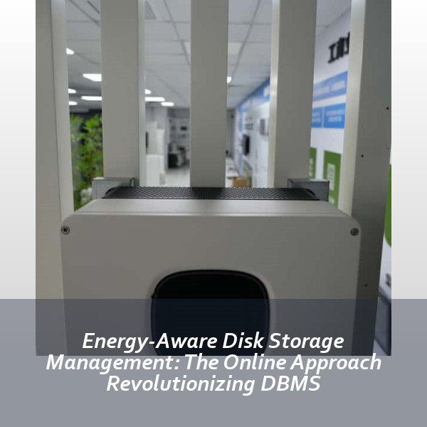 Energy-Aware Disk Storage Management: The Online Approach Revolutionizing DBMS
