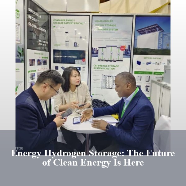 Energy Hydrogen Storage: The Future of Clean Energy Is Here