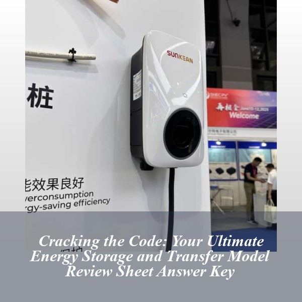 Cracking the Code: Your Ultimate Energy Storage and Transfer Model Review Sheet Answer Key