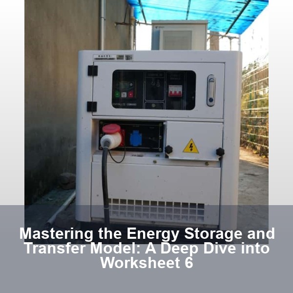 Mastering the Energy Storage and Transfer Model: A Deep Dive into Worksheet 6