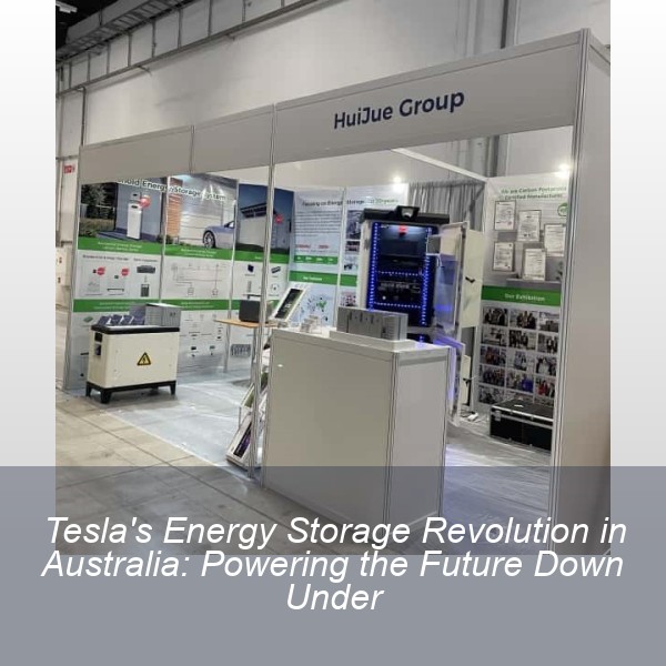 Tesla's Energy Storage Revolution in Australia: Powering the Future Down Under