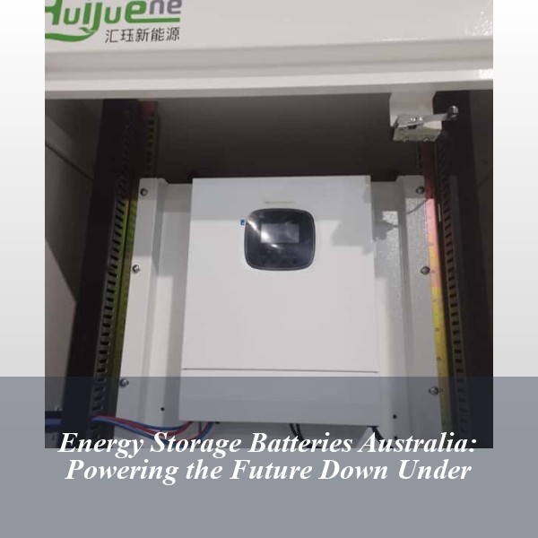 Energy Storage Batteries Australia: Powering the Future Down Under