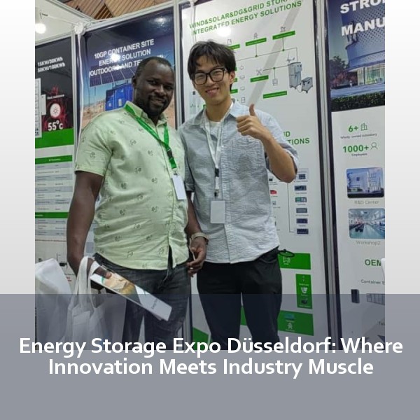 Energy Storage Expo Düsseldorf: Where Innovation Meets Industry Muscle