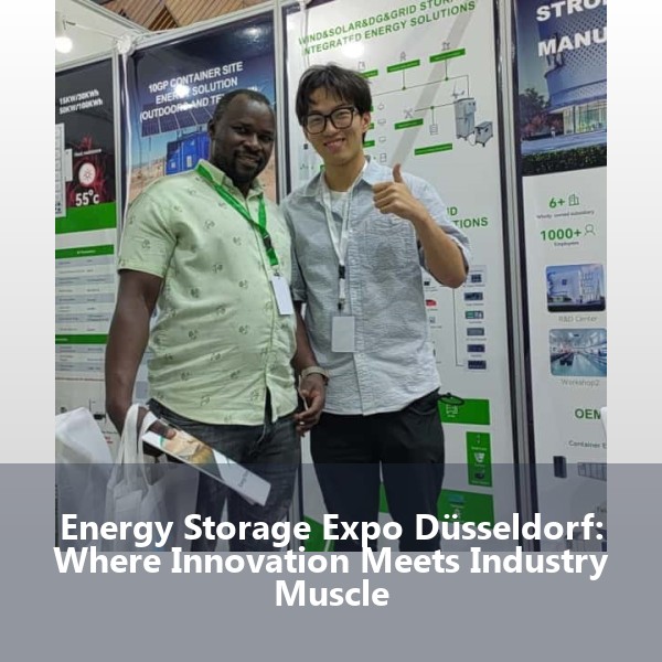 Energy Storage Expo Düsseldorf: Where Innovation Meets Industry Muscle