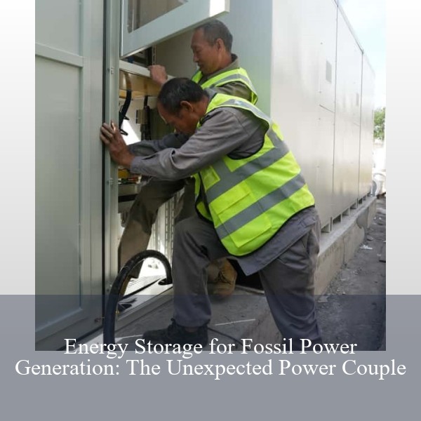 Energy Storage for Fossil Power Generation: The Unexpected Power Couple