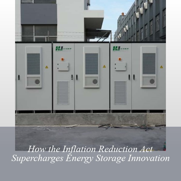 How the Inflation Reduction Act Supercharges Energy Storage Innovation
