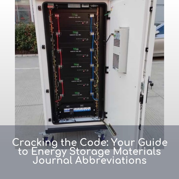 Cracking the Code: Your Guide to Energy Storage Materials Journal Abbreviations