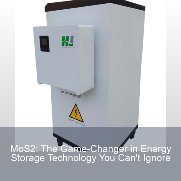 MoS2: The Game-Changer in Energy Storage Technology You Can't Ignore