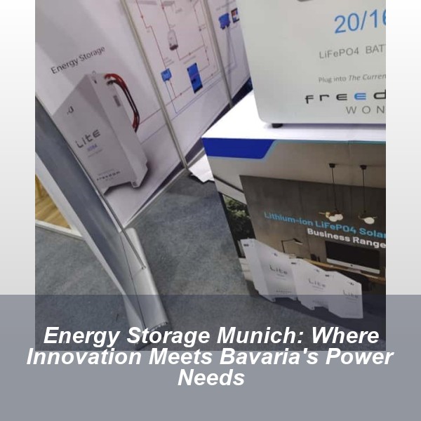 Energy Storage Munich: Where Innovation Meets Bavaria's Power Needs