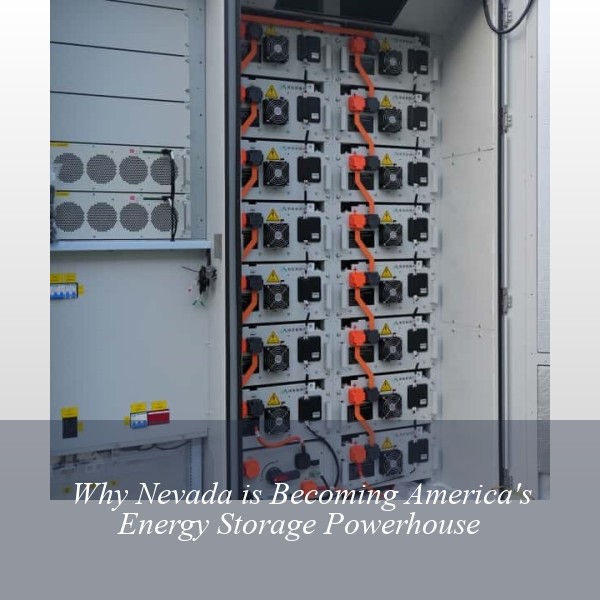Why Nevada is Becoming America's Energy Storage Powerhouse