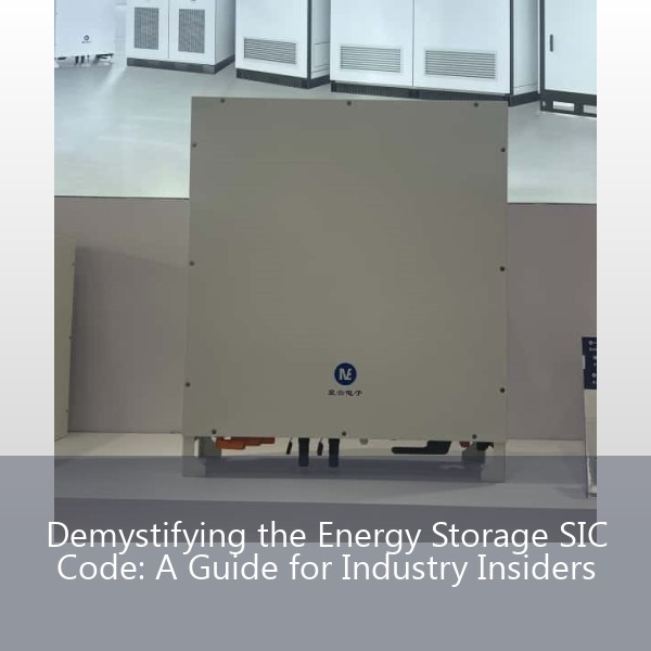 Demystifying the Energy Storage SIC Code: A Guide for Industry Insiders