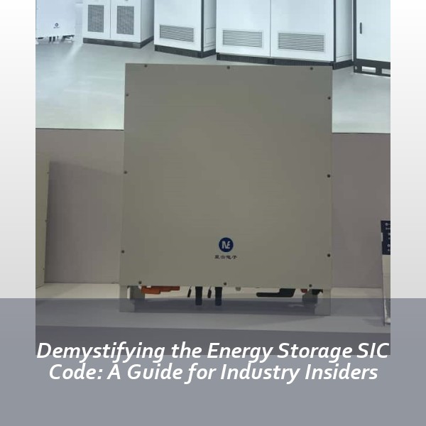 Demystifying the Energy Storage SIC Code: A Guide for Industry Insiders