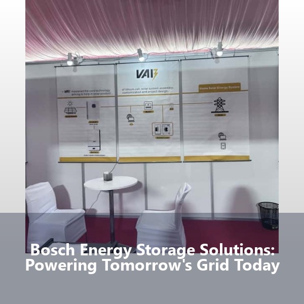 Bosch Energy Storage Solutions: Powering Tomorrow's Grid Today