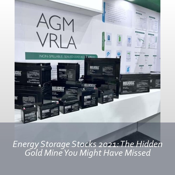 Energy Storage Stocks 2021: The Hidden Gold Mine You Might Have Missed