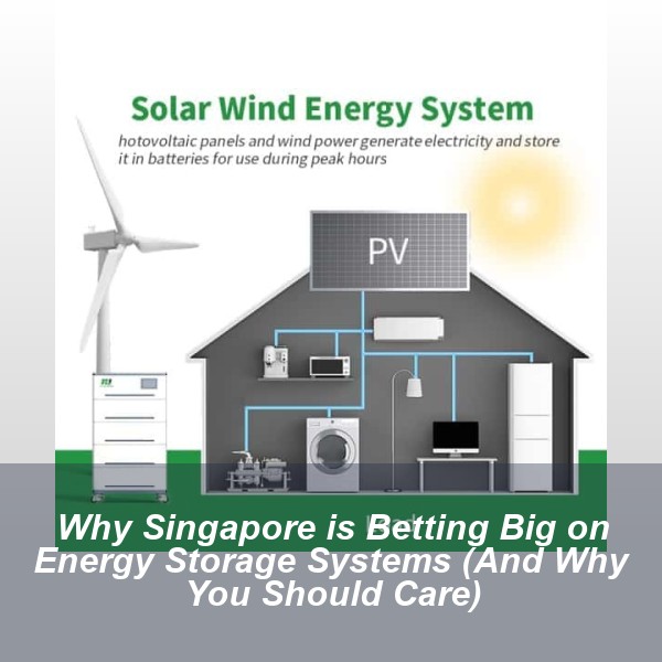 Why Singapore is Betting Big on Energy Storage Systems (And Why You Should Care)