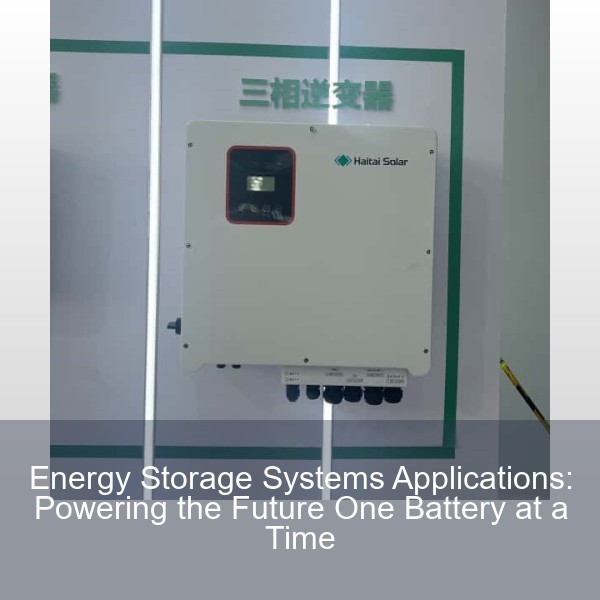Energy Storage Systems Applications: Powering the Future One Battery at a Time