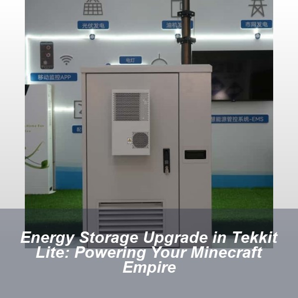 Energy Storage Upgrade in Tekkit Lite: Powering Your Minecraft Empire