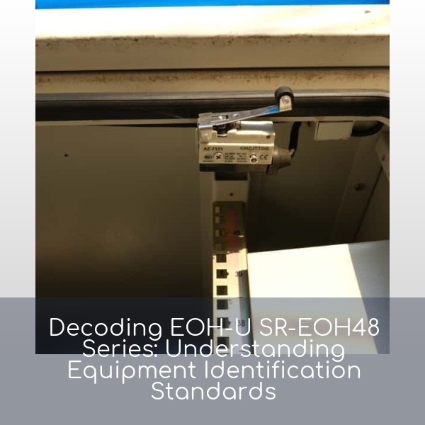 Decoding EOH-U SR-EOH48 Series: Understanding Equipment Identification Standards