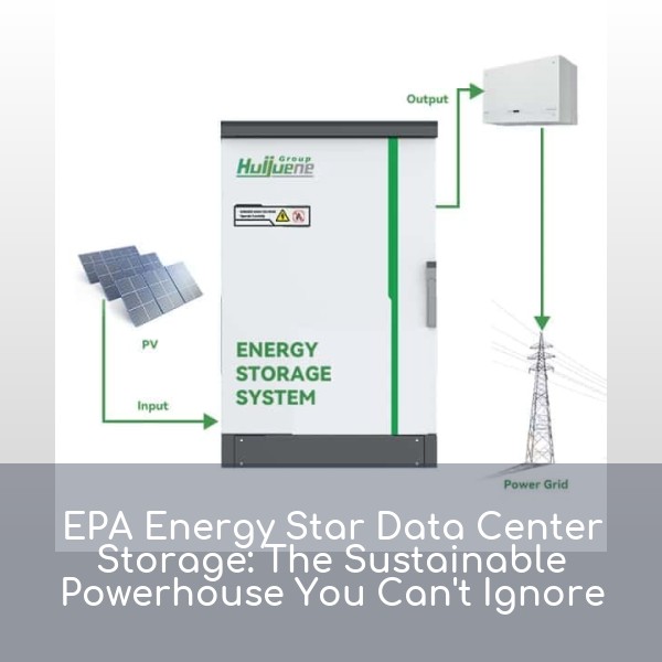 EPA Energy Star Data Center Storage: The Sustainable Powerhouse You Can't Ignore