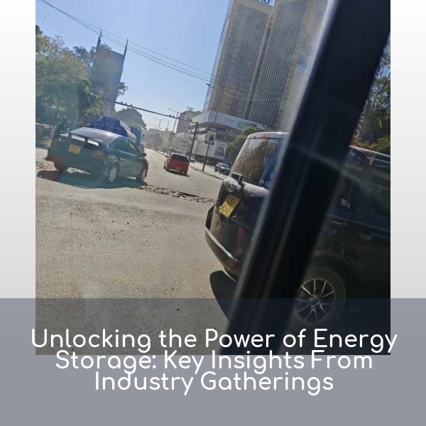Unlocking the Power of Energy Storage: Key Insights From Industry Gatherings