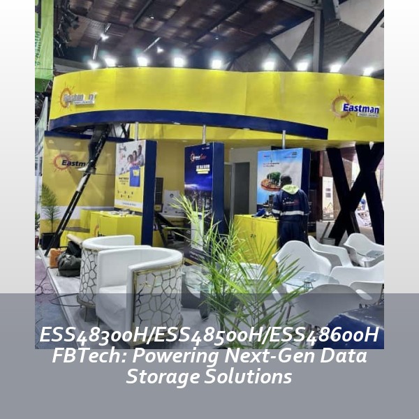 ESS48300H/ESS48500H/ESS48600H FBTech: Powering Next-Gen Data Storage Solutions