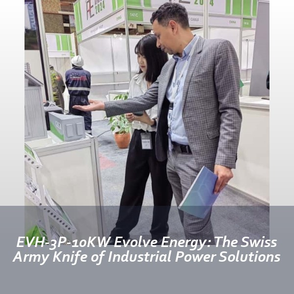 EVH-3P-10KW Evolve Energy: The Swiss Army Knife of Industrial Power Solutions
