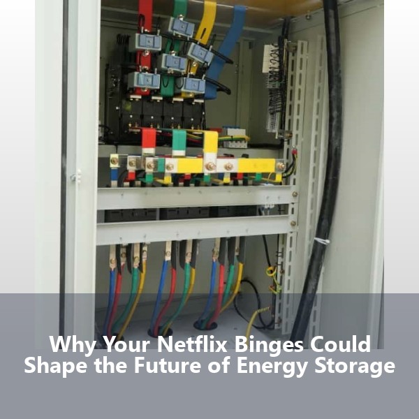 Why Your Netflix Binges Could Shape the Future of Energy Storage