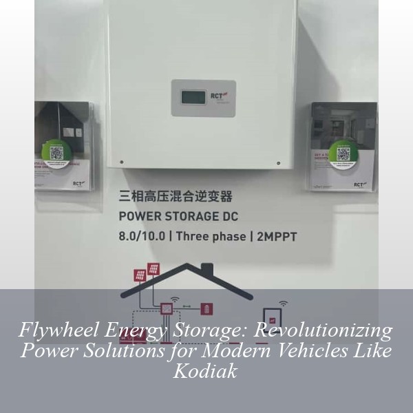Flywheel Energy Storage: Revolutionizing Power Solutions for Modern Vehicles Like Kodiak