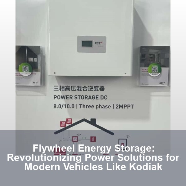 Flywheel Energy Storage: Revolutionizing Power Solutions for Modern Vehicles Like Kodiak