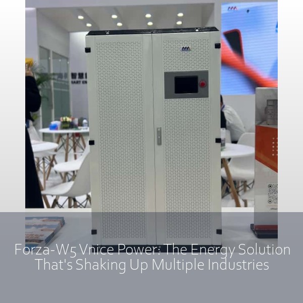 Forza-W5 Vnice Power: The Energy Solution That's Shaking Up Multiple Industries