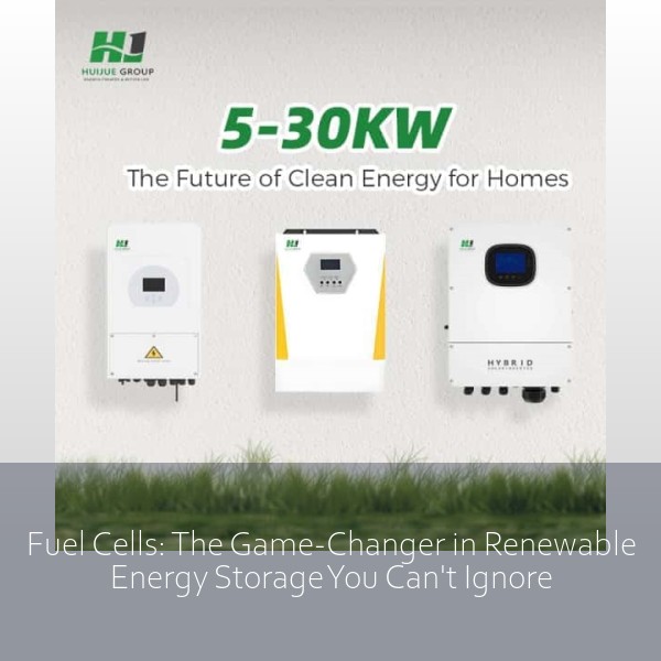 Fuel Cells: The Game-Changer in Renewable Energy Storage You Can't Ignore