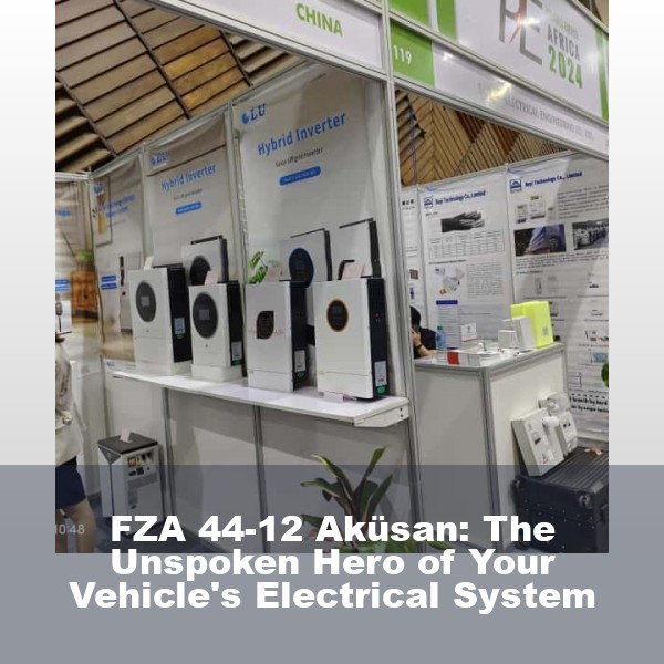 FZA 44-12 Aküsan: The Unspoken Hero of Your Vehicle's Electrical System