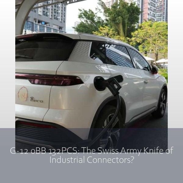 G-12 0BB 132PCS: The Swiss Army Knife of Industrial Connectors?