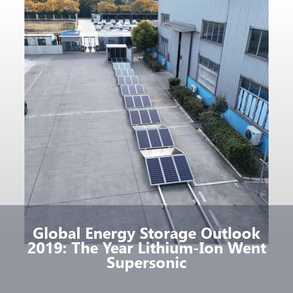 Global Energy Storage Outlook 2019: The Year Lithium-Ion Went Supersonic