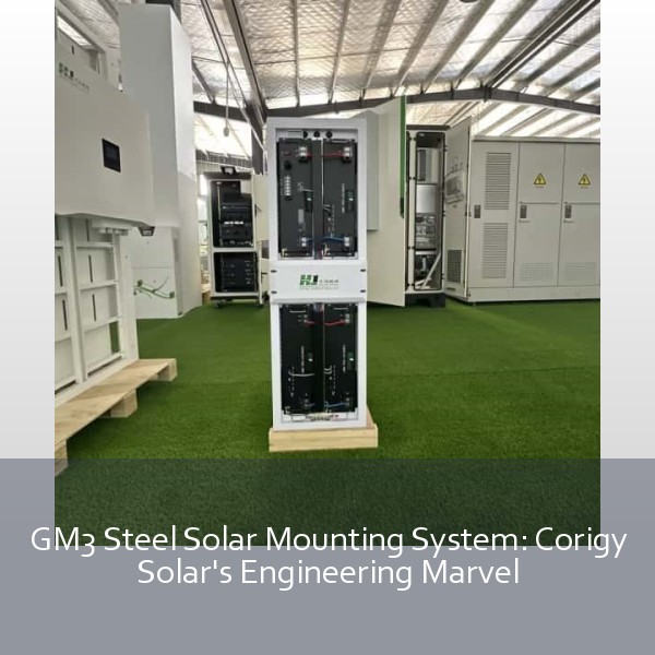 GM3 Steel Solar Mounting System: Corigy Solar's Engineering Marvel
