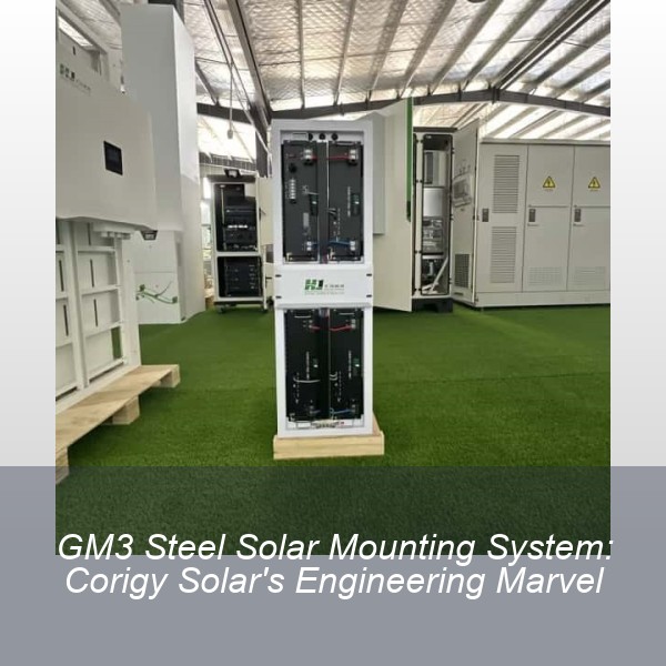 GM3 Steel Solar Mounting System: Corigy Solar's Engineering Marvel