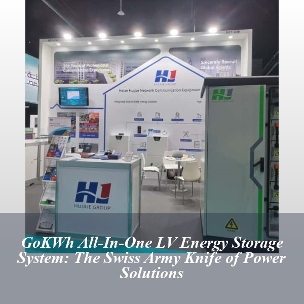 GoKWh All-In-One LV Energy Storage System: The Swiss Army Knife of Power Solutions
