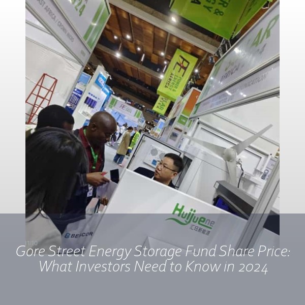 Gore Street Energy Storage Fund Share Price: What Investors Need to Know in 2024
