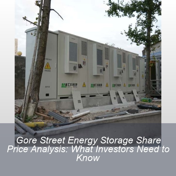 Gore Street Energy Storage Share Price Analysis: What Investors Need to Know