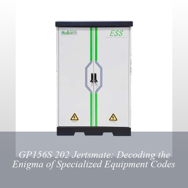 GP156S 202 Jertsmate: Decoding the Enigma of Specialized Equipment Codes