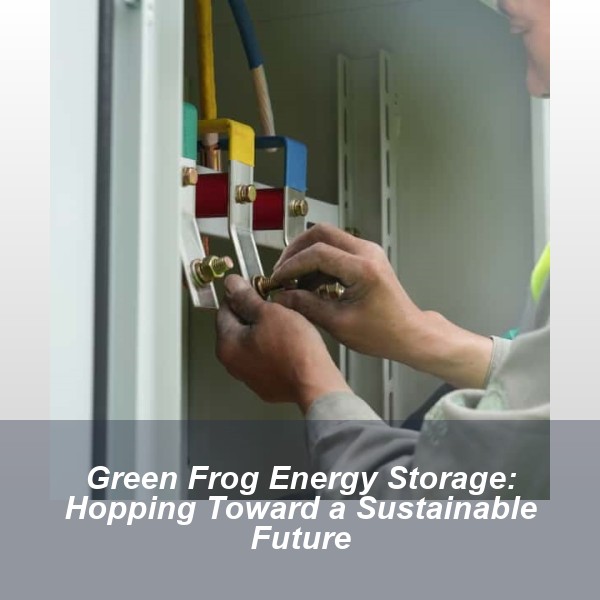Green Frog Energy Storage: Hopping Toward a Sustainable Future