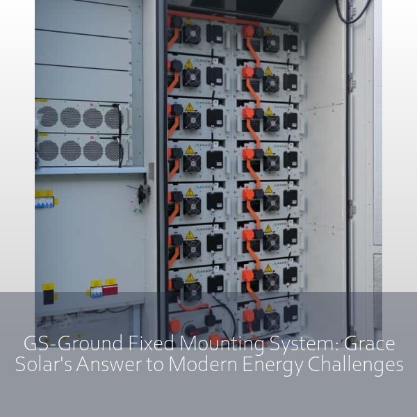GS-Ground Fixed Mounting System: Grace Solar's Answer to Modern Energy Challenges